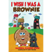 I Wish I Was a Brownie