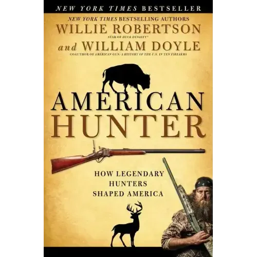 American Hunter: How Legendary Hunters Shaped America