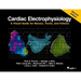 Cardiac Electrophysiology: A Visual Guide for Nurses, Techs, and Fellows, Second Edition