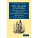 The Treaties of Canada with the Indians of Manitoba and the North-West Territories: Including the Negotiations on Which They Are Based, and Other Info
