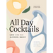 All Day Cocktails: Low (and No) Alcohol Magic