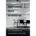 Understanding Police Interrogation: Confessions and Consequences