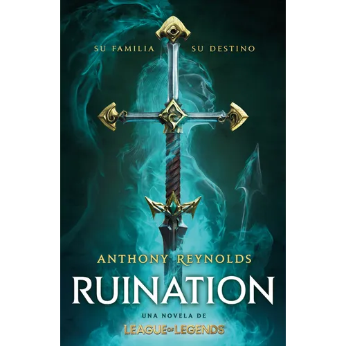 Ruination. Una Novela de League of Legends / Ruination