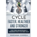 CYCLE FASTER, HEALTHIER And STRONGER: 30 DAY STRENGTH AND NUTRITION GUIDE TO TRANSFORM ANY CYCLIST TO An ULTIMATE CYCLIST