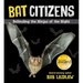 Bat Citizens: Defending the Ninjas of the Night