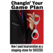 Changin' Your Game Plan: How I used incarceration as a stepping stone for SUCCESS
