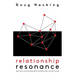 Relationship Resonance: Positively connect personally, professionally and spiritually