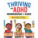 Thriving with ADHD Workbook for Kids: 60 Fun Activities to Help Children Self-Regulate, Focus, and Succeed