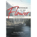 The Message of the Flower: The Spiritual Correspondence between Dr. George Washington Carver and Professor Glenn Clark