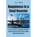 Happiness is a Cool Reactor: A Journey in Nuclear Power Influenced by the Three Mile Island Accident