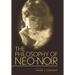The Philosophy of Neo-Noir
