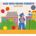 Sam Who Never Forgets
