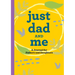 Just Dad and Me: A Journal for Fathers and Daughters