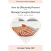 How to effectively prevent and manage Caregiver Burnout