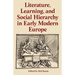 Literature, Learning, and Social Hierarchy in Early Modern Europe