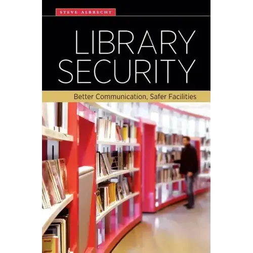 Library Security: Better Communication, Safer Facilities