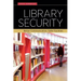 Library Security: Better Communication, Safer Facilities