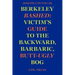 Berkeley Bashed: Victim's Guide to the Backward, Barbaric, Butt-Ugly Bog