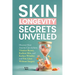 Skin Longevity Secrets Unveiled: Discover How Anyone Can Achieve Timeless Beauty, Radiant Skin, and Reduce Wrinkles and Fine Lines