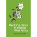 Medicinal Plants in Tropical West Africa