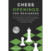 Chess Openings for Beginners: The Complete Manual To Learn The Fundamentals, The Strategy And The Best Moves At The Start Of The Game [2021]