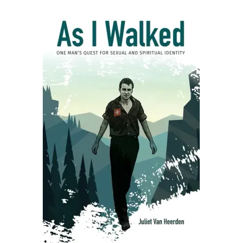 As I Walked: One Man's Quest for Sexual and Spiritual Identity