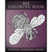Bee Coloring Book For Adults: A Stress Relief Adult Coloring Book Containing 30 Bee Coloring Designs.