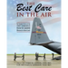 The Best Care In The Air: The Complete History of the 109th Aeromedical Evacuation Squadron (Minnesota Air National Guard)