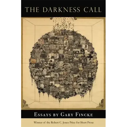 The Darkness Call: Essays