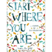 Start Where You Are: A Journal for Self-Exploration
