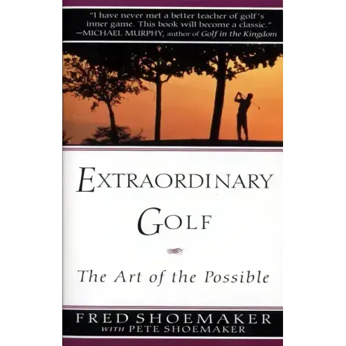 Extraordinary Golf: The Art of the Possible