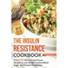 The Insulin Resistance Cookbook: Over 100 Effective and Proven Recipes to Lose Weight, Control Blood Sugar, and Prevent Prediabetes