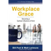 Workplace Grace: Becoming a Spiritual Influence at Work