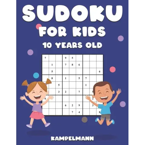 Sudoku for Kids 10 Years Old: 200 Sudoku Puzzles Design for 10 Year Olds - With Instructions and Solutions - Large Print