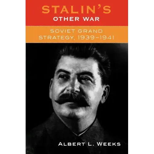 Stalin's Other War: Soviet Grand Strategy, 1939-1941