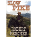 Slow Pike: A Western Frontier Adventure