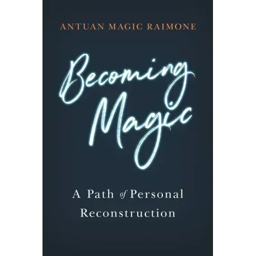 Becoming Magic: A Path of Personal Reconstruction