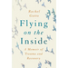 Flying on the Inside: A Memoir of Trauma and Recovery