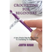 Crocheting for Beginners: A Very Simple Step-By-Step Guide To Crocheting For Beginners