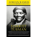 Harriet Tubman: Explore the Legacy of The Underground Railroad Conductor from Beginning to End