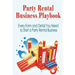 Party Rental Business Playbook: Every Form and Detail You Need to Start a Home Based Party Rental Business