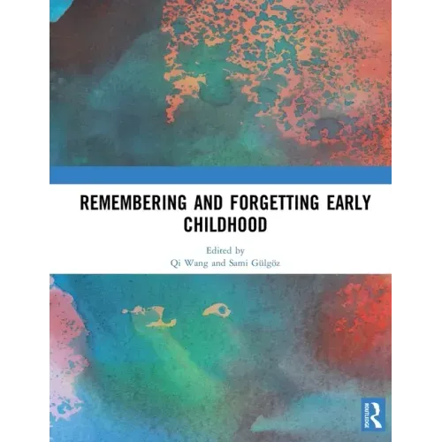 Remembering and Forgetting Early Childhood