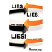 Lies, Lies, and More Lies!