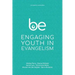 Be: Engaging Youth in Evangelism