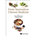 From Ayurveda to Chinese Medicine