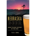 Nebraska Beer: Great Plains History by the Pint