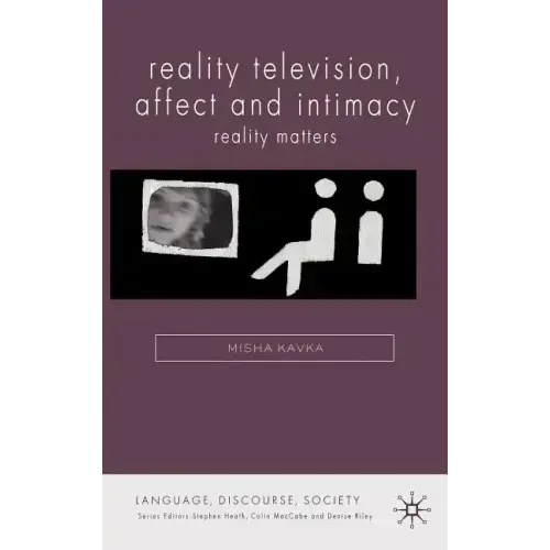 Reality Television, Affect and Intimacy: Reality Matters