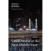 Saudi Arabia in the New Middle East