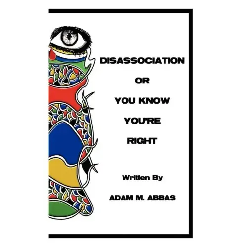Disassociation or You Know You're Right