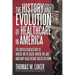 The History and Evolution of Healthcare in America: The Untold Backstory of Where We've Been, Where We Are, and Why Healthcare Needs Reform